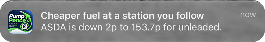 An iPhone notification from Pump Pence reading: Cheaper fuel at a station you follow — ASDA is down 2p to 153.7p for unleaded.